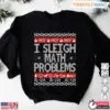 I Sleigh Math Problems Ho Ho Ho - Ugly Christmas Sweatshirt For Math Teachers 14 Math Teacher Ugly Christmas Sleigh Math Problems Ho Ho Ho 1 1.jpg