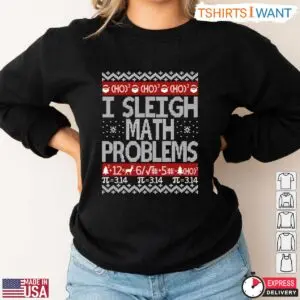 I Sleigh Math Problems Ho Ho Ho - Ugly Christmas Sweatshirt For Math Teachers 10 Math Teacher Ugly Christmas Sleigh Math Problems Ho Ho Ho 5 1.jpg