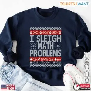 I Sleigh Math Problems Ho Ho Ho - Ugly Christmas Sweatshirt For Math Teachers 11 Math Teacher Ugly Christmas Sleigh Math Problems Ho Ho Ho 6 1.jpg
