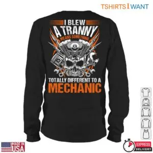 Mechanic Skull T-Shirt – I Blew a Tranny, Totally Different to a Mechanic Tee 10 Mechanic Skull T Shirt Funny Auto Repair Pun Tee 5 1.jpg