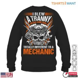Mechanic Skull T-Shirt – I Blew a Tranny, Totally Different to a Mechanic Tee 11 Mechanic Skull T Shirt Funny Auto Repair Pun Tee 6 1.jpg