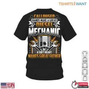 Mechanic T Shirt E28093 Calloused Hands Soft Heart Great Diesel Mechanic Father Graphic Tee 1.jpg