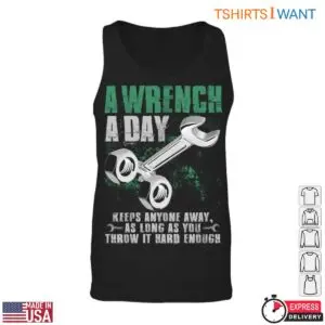Mechanic Wrench T-Shirt - A Wrench a Day Keeps Anyone Away Funny Design 7 Mechanic Wrench T Shirt Funny Defense Quote 2 1.jpg