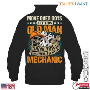 Mechanical Skull T-Shirt - Move Over Boys, Let This Old Man Show You How to Be a Mechanic Tee 7 Mechanical Skull Experienced Mechanic Skills T Shirt 2 1.jpg