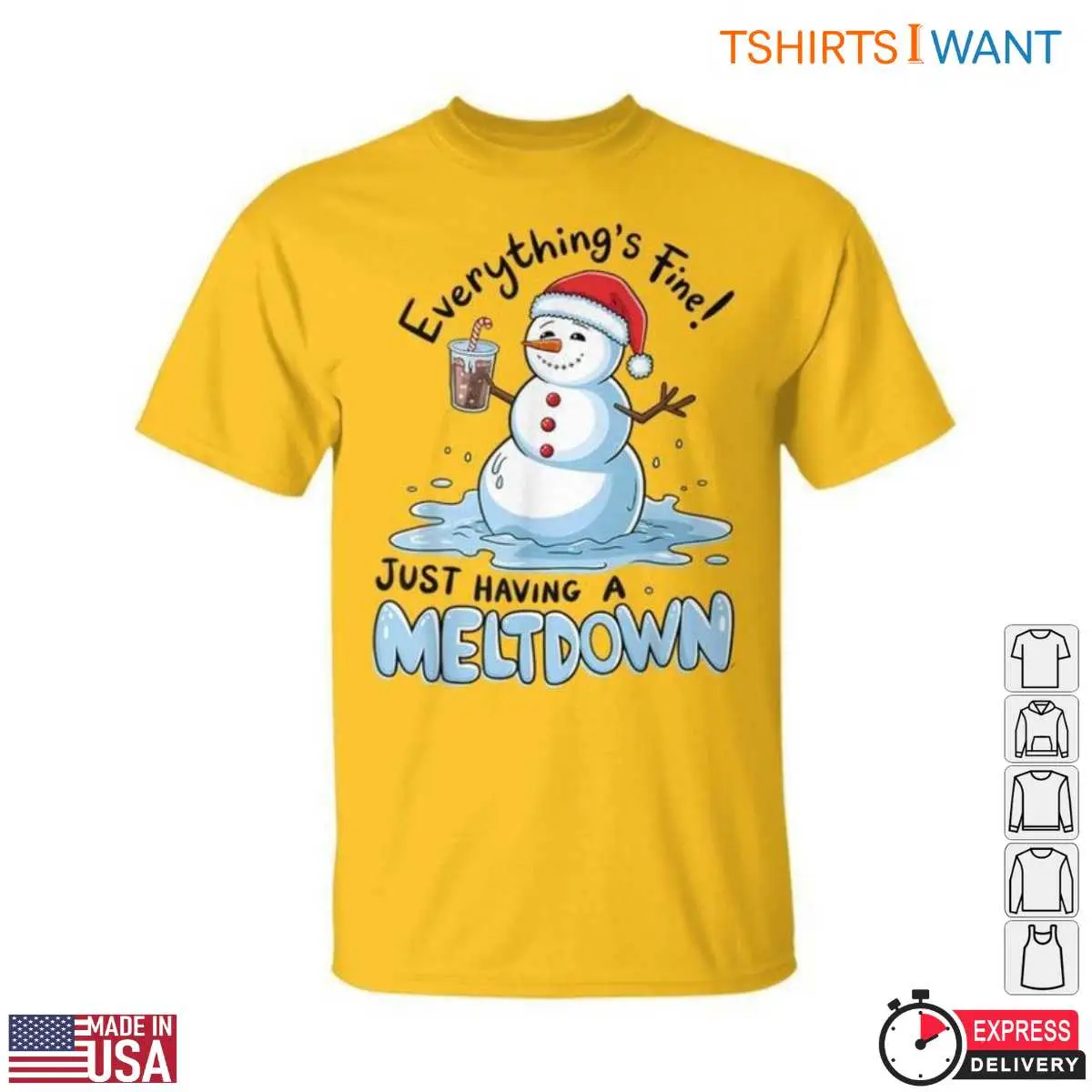 Meltdown Snowman T-Shirt - 'Everything's Fine, Just Having a Meltdown' Holiday Graphic 12 Meltdown Snowman T-Shirt Front View