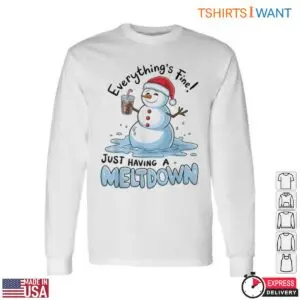 Meltdown Snowman T-Shirt - 'Everything's Fine, Just Having a Meltdown' Holiday Graphic 9 Meltdown Snowman Funny Holiday T Shirt 4 1.jpg