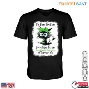 Mental Health Awareness Teacher T-Shirt - It's Fine, I'm Fine Everything Is Fine 8 Mental Health Awareness Teacher T Shirt Its Fine Im Fine Everything Is Fine 3 1.jpg