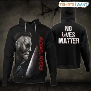 Michael Myers No Lives Matter Halloween Horror Apparel 1 1.jpg