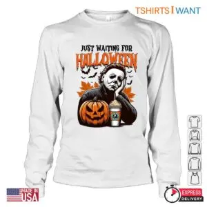 Michael Myers Waiting for Halloween - Pumpkin Spice Design Shirt 6 Michael Myers Waiting for Halloween Pumpkin Spice Tee 2 1.jpg