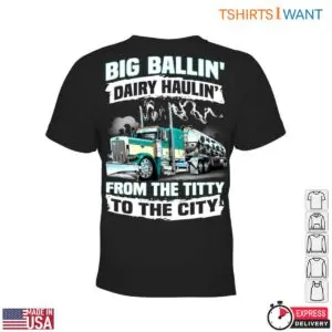 Milk Truck T-Shirt - Big Ballin' Dairy Haulin' from the Titty to the City 7 Milk Truck Dairy Haulin Pride T Shirt 2 1.jpg