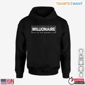 Millionaire In The Making Motivational Graphic T-Shirt 7 Millionaire In The Making Motivational Graphic T Shirt 2 1.jpg