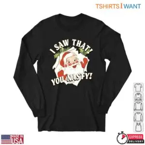 Mischievous Santa T-Shirt - I Saw That You Nasty Design 7 Mischievous Santa T Shirt I Saw That You Nasty Design 3 1.jpg
