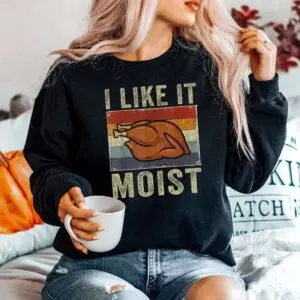 Moist Turkey Funny Thanksgiving Shirt 9 Moist Turkey Funny Thanksgiving Shirt 5 1.jpg