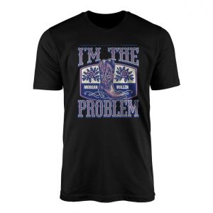 Morgan Wallen Im The Problem Western Cowboy Boot T Shirt 1 1.jpg
