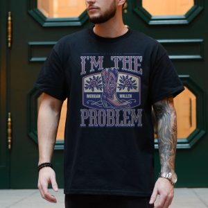Morgan Wallen Im The Problem Western Cowboy Boot T Shirt 4 1.jpg