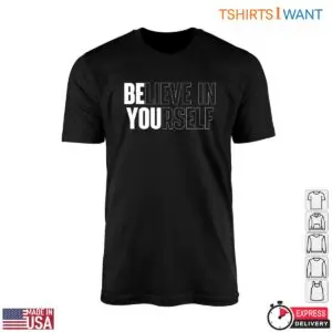 Black crew neck t-shirt with bold white and outlined typography Believe In Yourself highlighting Be You