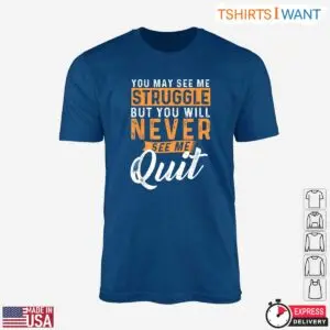 Motivational Never Quit Struggle Resilience Inspirational Graphic T-Shirt 7 Motivational Never Quit Struggle Resilience Inspirational Graphic T Shirt 2 1.jpg