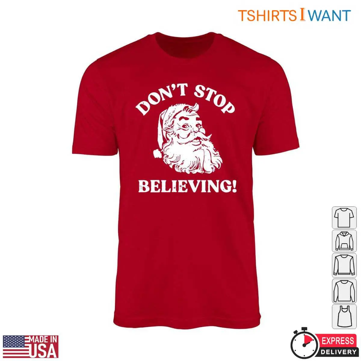 Motivational Santa T-Shirt - Don't Stop Believing Holiday 10 Motivational Santa T-Shirt Front View