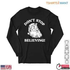 Motivational Santa T-Shirt - Don't Stop Believing Holiday 7 Motivational Santa T Shirt Dont Stop Believing Holiday 3 1.jpg