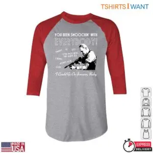 Movie Quotes T-Shirt - You Been Smoochin' With Everybody Line with Character List 8 Movie Quotes T Shirt You Been Smoochin With Everyone 4 1.jpg