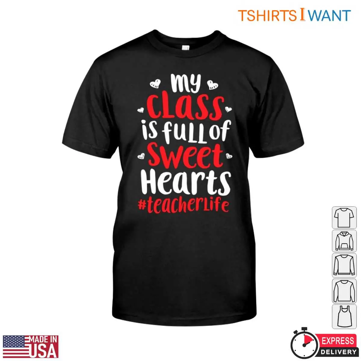 My Class is Full of Sweet Hearts Teacher Life T Shirt 1 1.jpg