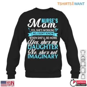 My Daughter Is a Nurse T-Shirt - Proud Mom Gift with Funny Quotes 11 My Daughter Is A Nurse T Shirt Proud Moms Badge Of Honor 6 1.jpg