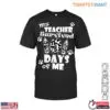 My Teacher Survived 100 Days of Me T-Shirt 14 My Teacher Survived 100 Days of Me T Shirt 1 1.jpg