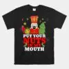 Naughty Nutcracker Christmas Shirt - Put Your Nuts In My Mouth Adult Humor 13 Naughty Nutcracker Adult Humor Christmas Shirt 1 1.jpg