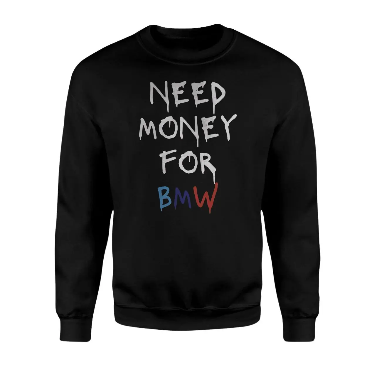Need Money for BMW Funny Car Lover T-Shirt 3 Need Money for BMW Funny Car Lover T Shirt 3 1.jpg