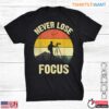 Never Lose Focus Funny Photographer Shirt Retro Sunset Design 1 1.jpg