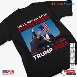 Never Stop Fighting: Trump Election Unisex Apparel 8 Never Stop Fighting Trump Election Unisex Apparel 3 1.jpg