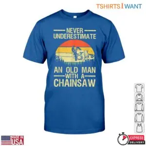 Never Underestimate An Old Man Lumberjack T-Shirt With Chainsaw Vintage Sunset Design 10 Never Underestimate An Old Man Lumberjack T Shirt With Chainsaw Vintage Sunset Design 5 1 1.jpg