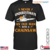 Never Underestimate Old Man Lumberjack T Shirt Mens Chainsaw Design 1 1 1.jpg