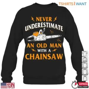 Never Underestimate Old Man Lumberjack T-Shirt Mens Chainsaw Design 6 Never Underestimate Old Man Lumberjack T Shirt Mens Chainsaw Design 2 1 1.jpg