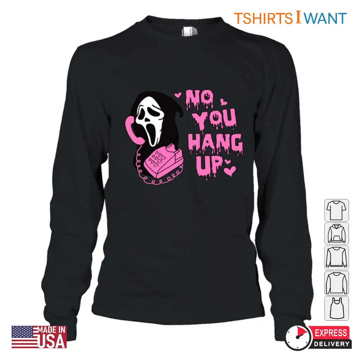No You Hang Up Ghostface Sweatshirt - Cute Ghostface Design Tee 10 No You Hang Up Ghostface Cute Ghostface Sweatshirt 2
