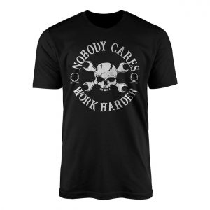 Nobody Cares Work Harder Mechanic Skull Wrench Graphic T Shirt 1 1.jpg