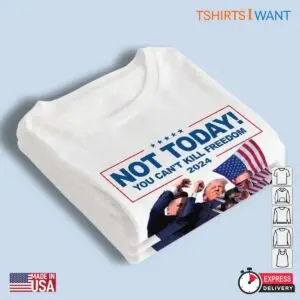 Nope Not Today: You Can't Kill Freedom Trump Election Shirt 9 Nope Not Today Cant Kill Freedom Trump Election Shirt 4 1.jpg