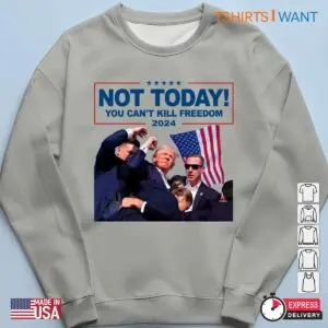 Nope Not Today: You Can't Kill Freedom Trump Election Shirt 11 Nope Not Today Cant Kill Freedom Trump Election Shirt 6 1.jpg