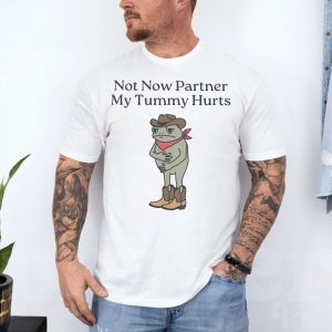 Not Now Partner My Tummy Hurts E28093 Funny Cowboy Frog Meme Graphic T shirt 4.jpg
