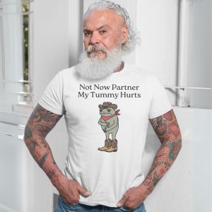 Not Now Partner My Tummy Hurts E28093 Funny Cowboy Frog Meme Graphic T shirt 7.jpg