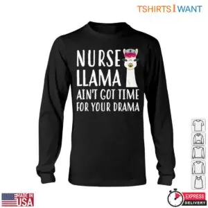 Nurse Llama T-Shirt - Funny Llama Graphic with 'Ain't Got Time for Your Drama' Quote 11 Nurse Llama Funny Drama Tee 6 1.jpg