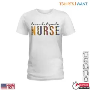 Nurse Pride T-Shirt - Love What You Do with Leopard Print Nurse Graphic Tee 7 Nurse Pride Leopard Nurse Tee 2 1.jpg
