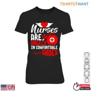 Nurses Are Angels Comfortable Shoes Medical Care T-Shirt 7 Nurses Are Angels Comfortable Shoes Medical Care T Shirt 2 1.jpg
