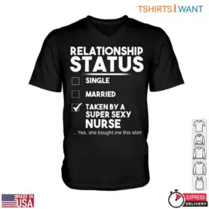 Nursing Relationship Status T-Shirt - Taken by a Super Sexy Nurse 7 Nursing Relationship Status T Shirt Taken by a Super Sexy Nurse 2 1.jpg