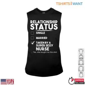 Nursing Relationship Status T-Shirt - Taken by a Super Sexy Nurse 8 Nursing Relationship Status T Shirt Taken by a Super Sexy Nurse 3 1.jpg