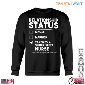 Nursing Relationship Status T-Shirt - Taken by a Super Sexy Nurse 11 Nursing Relationship Status T Shirt Taken by a Super Sexy Nurse 6 1.jpg