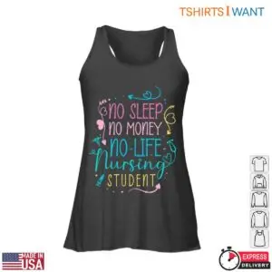 Nursing Student T-Shirt – No Sleep, No Money, No Life Nursing Student Design 8 Nursing Student Life Struggles T Shirt 3 1.jpg