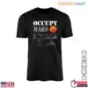 Occupy Mars Space Exploration Elon Musk Inspired Graphic T-Shirt 14 Occupy Mars Space Exploration Elon Musk Inspired Graphic T Shirt 1 1.jpg