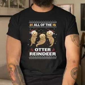 Otter Christmas Shirt - All Of The Otter Reindeer Sweet Holiday Design 8 Otter Christmas Shirt Sweet Reindeer Design 4 1.jpg
