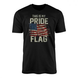 Patriotic Conservative T Shirt This Is My Pride American Flag 1 1.jpg